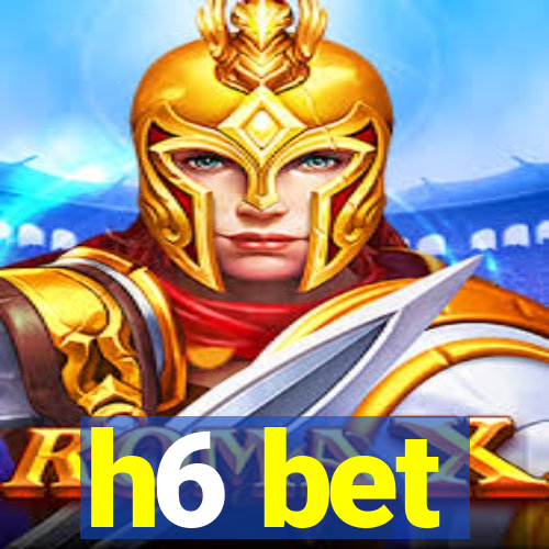 h6 bet